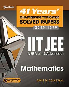 41 Years Chapterwise Topicwise Solved Papers (2019-1979) IIT JEE Mathematics