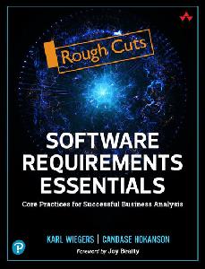 Software Requirements Essentials  Core Practices for Successful Business Analysis (Rough Cut)