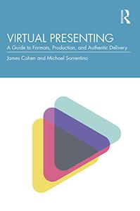 Virtual Presenting A Guide to Formats, Production and Authentic Delivery
