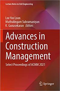 Advances in Construction Management Select Proceedings of ACMM 2021