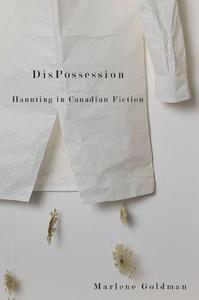 DisPossession Haunting in Canadian Fiction