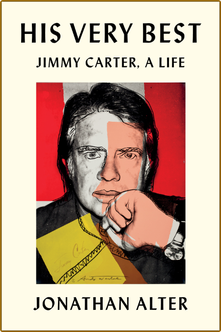 His Very Best  Jimmy Carter, a Life Jonathan Alter