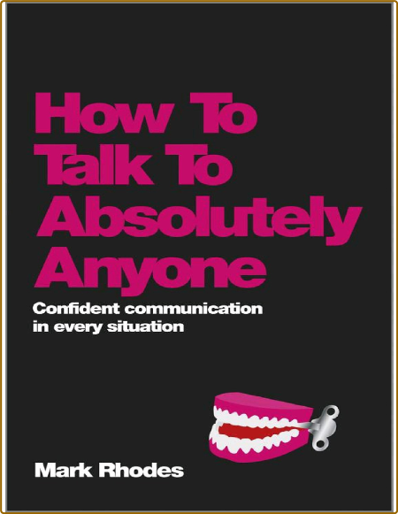 How to Talk to Absolutely Anyone - Confident Communication in Every Situation  D570c01783ee9bd8c9703d7d5418051c