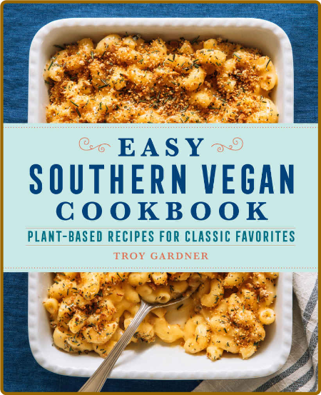 Easy Southern Vegan Cookbook - Plant-Based Recipes For Classic Favorites