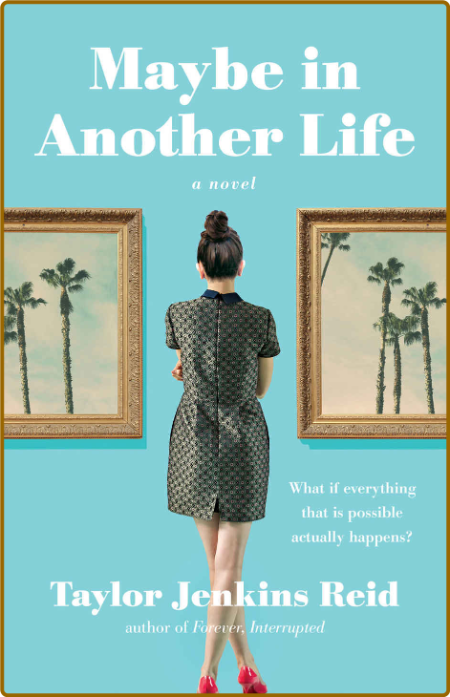 Maybe in Another Life by Taylor Jenkins Reid  204587b6404b613443bcbfc8f39e6c20