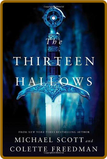 The Thirteen Hallows by Michael Scott, Colette Freedman  E94ff594fc6c93775523fd26f7f3d42b