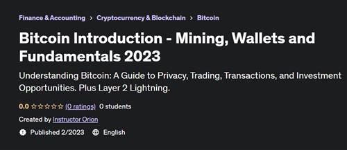 Bitcoin Introduction - Mining, Wallets and Fundamentals 2023