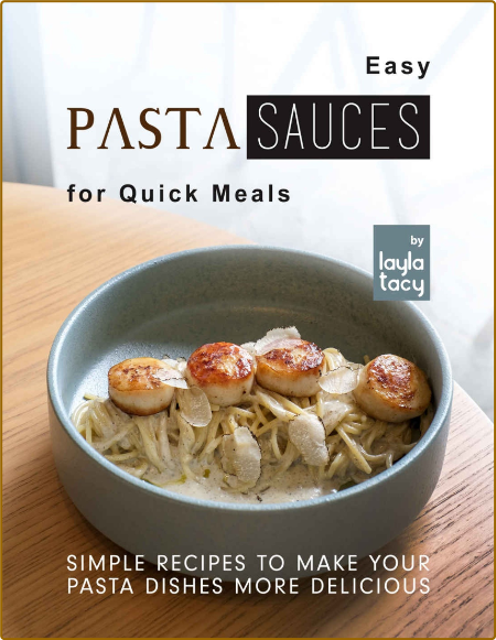 Easy Pasta Sauces for Quick Meals - Simple Recipes to Make Your Pasta Dishes More ...