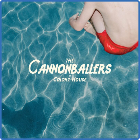 Colony House - The Cannonballers (2023)
