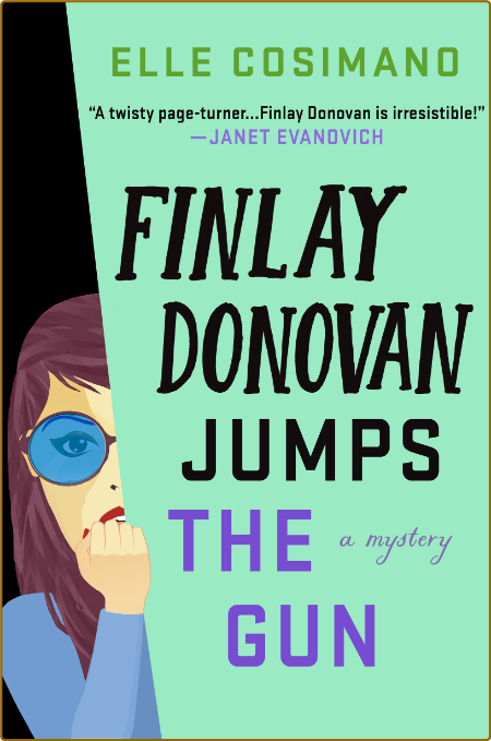 Finlay Donovan Jumps The Gun by Elle Cosimano  5aa45188a1cb2ef1cb85a21df673227b