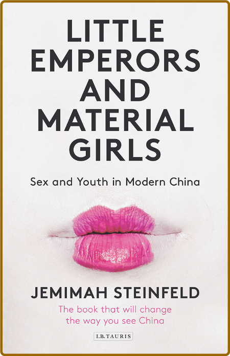 Little Emperors and Material Girls - Sex and Youth in Modern China  6fdd95e328eb3b21950bbcaa7d14e896