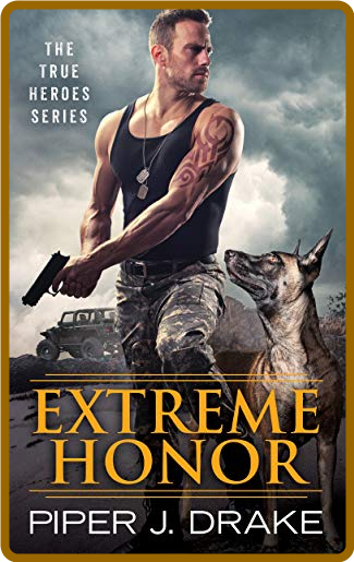 Extreme Honor by Piper J  Drake  68f84ef4bb9cc24f4186dd06f402a7ac