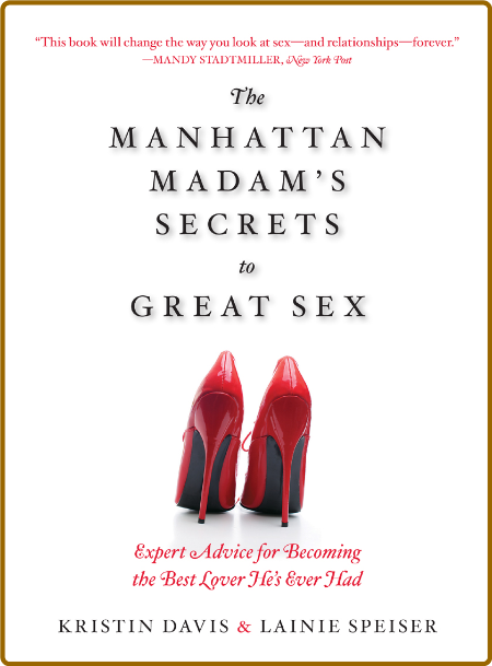 The Manhattan Madam's Secrets to Great Sex  80f806ce3c79bd786728738d3d2078b3