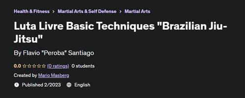 Luta Livre Basic Techniques Brazilian Jiu-Jitsu