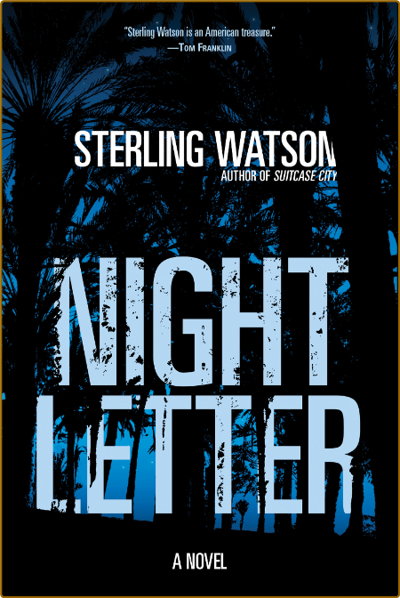 Night Letter by Sterling Watson  4978c7f97f9396a2262908ce52b0bcc0