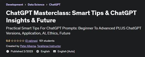 ChatGPT Masterclass - Smart Tips & Chatgpt Insights & Future