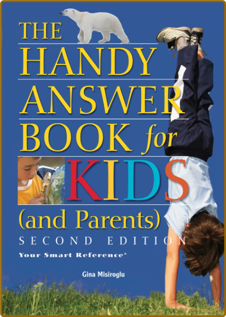 The Handy Answer Books for Kids [ And Parents]