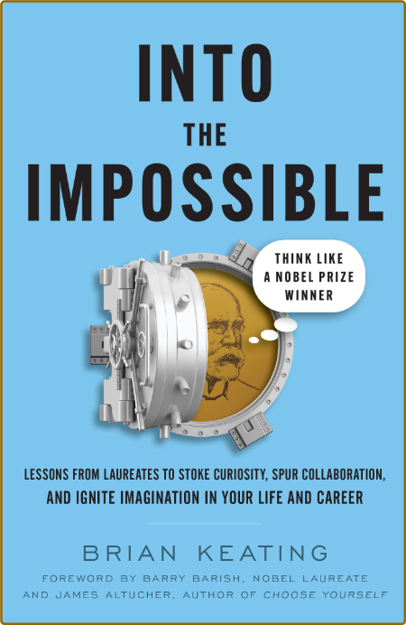 Into The Impossible - Think Like A Nobel Prize Winner  F7494f6b1d9391d286eeb84018e264de