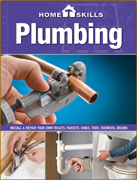 HomeSkills - Plumbing Install & Repair Your Own Toilets, Faucets, Sinks, Tubs, Sho...