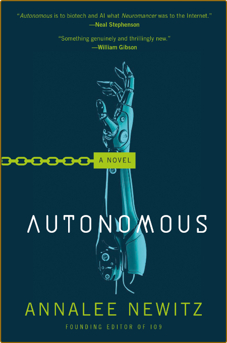 Autonomous  A Novel by Annalee Newitz  0ac0a255485ed539800c6566af3cefe5