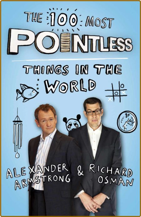 The 100 Most Pointless Things in the World - Alexander Armstrong, Richard Osman  F66e3ec90206fdc60db4694223312ee8