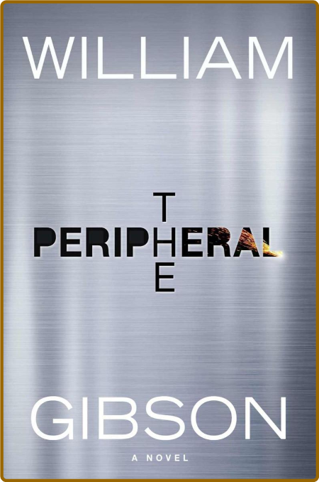 The Peripheral by William Gibson  3f06fa424fe2c69e10eea818bd4f37ef