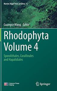 Rhodophyta - Volume 4 Sporolithales, Corallinales and Hapalidiales