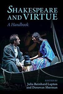 Shakespeare and Virtue A Handbook