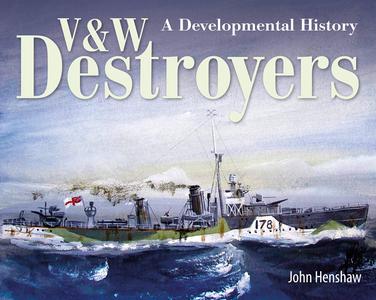 V & W Destroyers A Developmental History