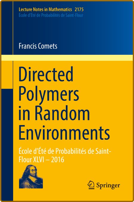 Directed Polymers in Random Environments - Ecole d'Ete de Probabilites de Saint-Fl... 71690e35f390783eef467b269b757016