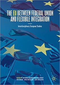 The EU between Federal Union and Flexible Integration Interdisciplinary European Studies