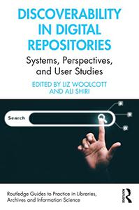 Discoverability in Digital Repositories Systems, Perspectives, and User Studies