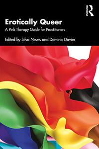 Erotically Queer A Pink Therapy Guide for Practitioners