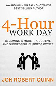 4-Hour Work Day Becoming a More Productive and Successful Business Owner