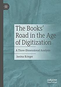 The Books' Road in the Age of Digitization A Three-Dimensional Analysis