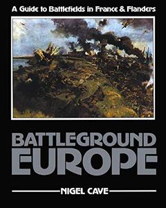 Battleground Europe A Guide to Battlefields in France & Flanders
