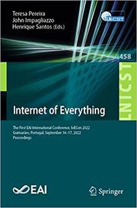 Internet of Everything The First EAI International Conference, IoECon 2022, Guimarães, Portugal, September 16-17, 2022,
