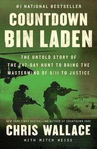 Countdown bin Laden The Untold Story of the 247-Day Hunt to Bring the Mastermind of 911 to Justice