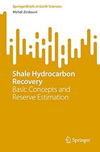 Shale Hydrocarbon Recovery Basic Concepts and Reserve Estimation