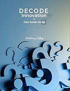 Decode Innovation & Think Outside The Box