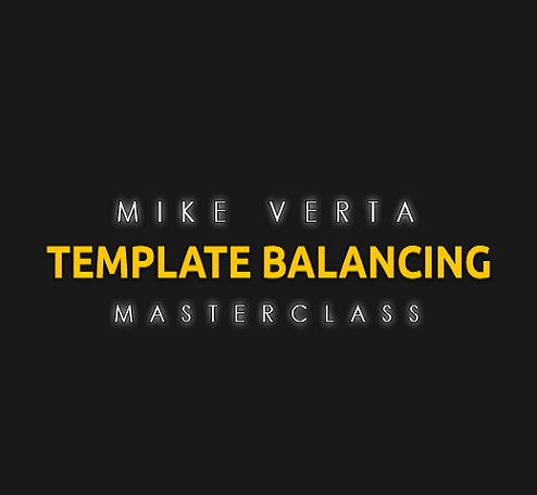 Mike Verta Template Balancing Masterclass