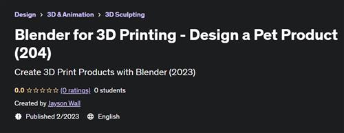 Blender for 3D Printing - Design a Pet Product (204)
