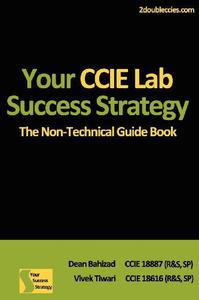 Your CCIE Lab Success Strategy The Non-Technical Guidebook