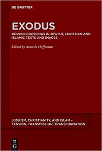 Exodus Border Crossing in Jewish, Christian and Islamic Texts and Images
