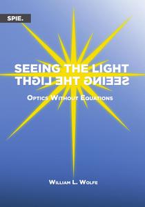Seeing the Light Optics Without Equations