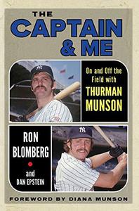The Captain & Me On and Off the Field with Thurman Munson