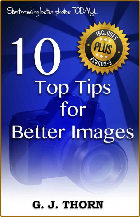 Photography - 10 Top Tips for Better Images - Start making better photos today  420f6f7e5449295ed7aa4550ae2246a3