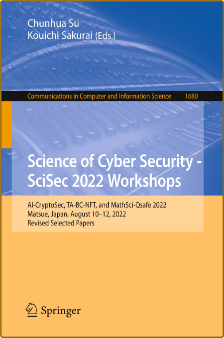 Science of Cyber Security - SciSec 2022 Workshops - AI-CryptoSec, TA-BC-NFT, and M... 0f96c01655f968b6fc3950a5603e26c2