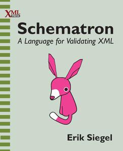Schematron A language for validating XML