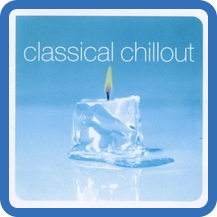 VA - Classical Chillout [2 CD] (2001) MP3
